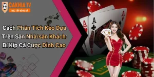 Cách Phân Tích Kèo Dựa Trên Sân Nhà/sân Khách: Bí Kíp Cá Cược Đỉnh Cao