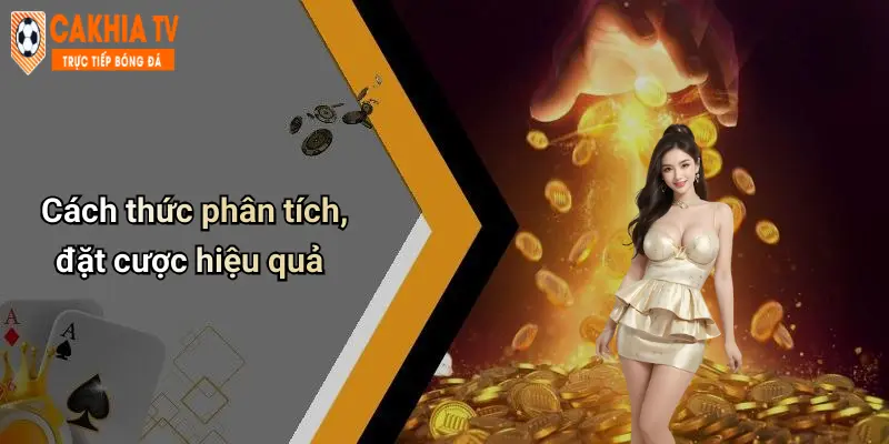 Cách thức phân tích, đặt cược hiệu quả