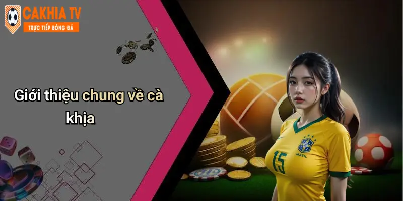 Giới thiệu chung về cà khịa