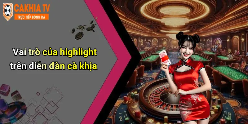 Vai trò của highlight trên diễn đàn cà khịa