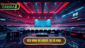 Soi Kèo Bóng Đá Barca: Bí Quyết Về Bờ Cùng Gã Khổng Lồ