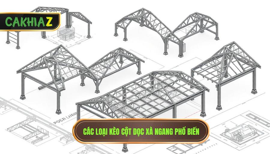 Các loại kèo cột dọc xà ngang phổ biến