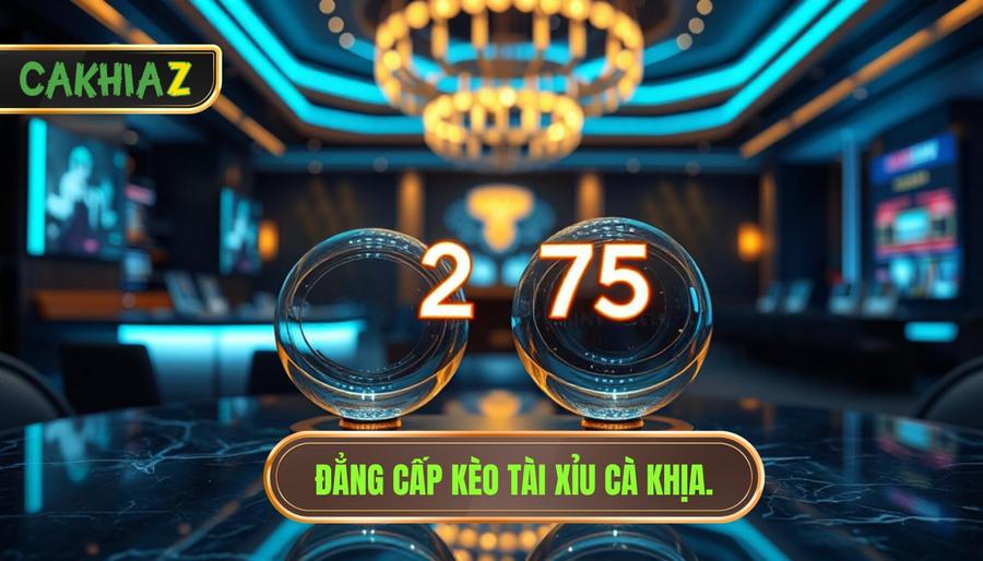 Kèo tài xỉu 2.75 hiệp 1: Phân tích chuyên sâu và bí kíp "vét máng" đỉnh cao